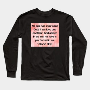 Bible Verse 1 John 4:12 Long Sleeve T-Shirt